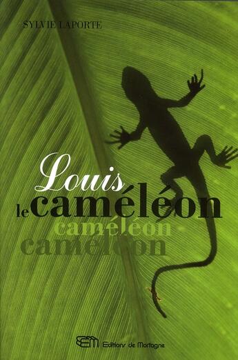 Couverture du livre « Louis le caméléon » de Sylvie Laporte aux éditions De Mortagne