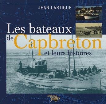 Couverture du livre « Les bateaux de Capbreton et leurs histoires » de Jean Lartigue aux éditions Yago