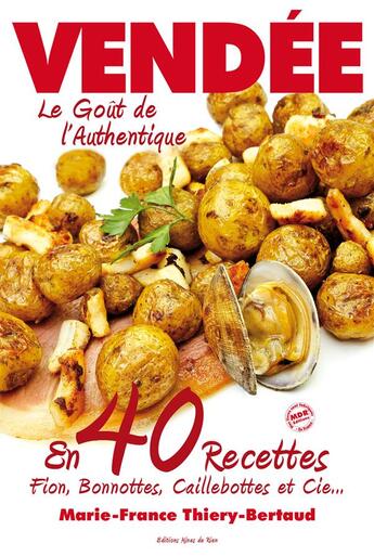 Couverture du livre « **vendee le gout authentique en 40 recettes » de Mf Thiery-Bertaud aux éditions Mines De Rien