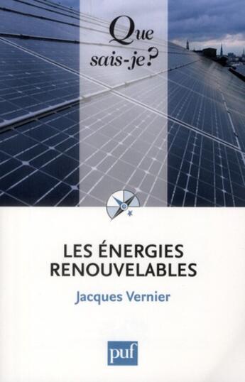 Couverture du livre « Les énergies renouvelables (6e édition) » de Jacques Vernier aux éditions Que Sais-je ?