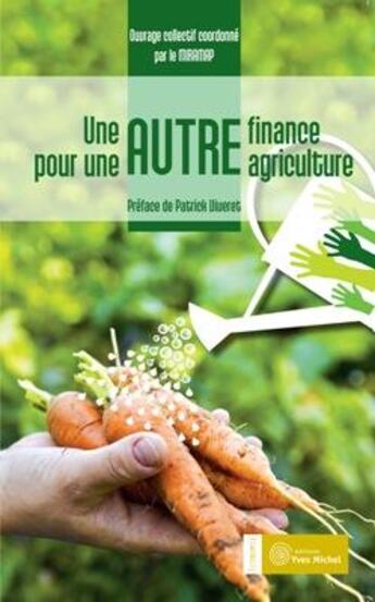 Couverture du livre « Une autre finance pour une autre agriculture » de Miramap aux éditions Yves Michel