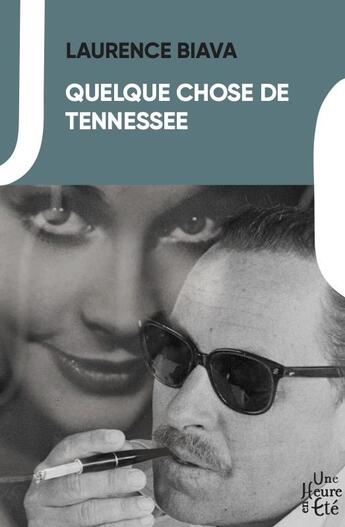 Couverture du livre « Quelque chose de Tennessee » de Laurence Biava aux éditions Une Heure En Ete