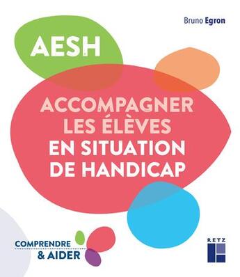 Couverture du livre « AESH : accompagner les élèves en situation de handicap (édition 2021) » de Bruno Egron aux éditions Retz
