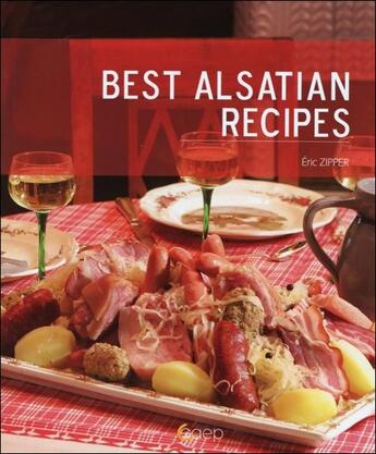 Couverture du livre « Best alsatian recipes » de Eric Zipper aux éditions Saep