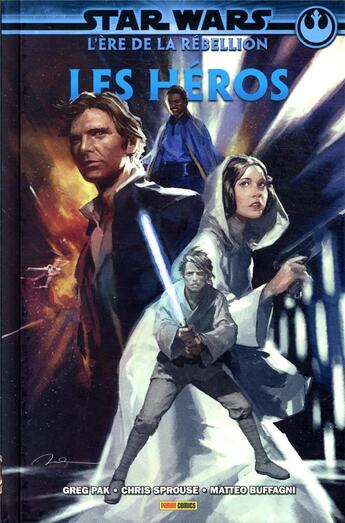 Couverture du livre « Star Wars ; l'ère de la rébellion ; les héros » de Chris Sprouse et Greg Pak aux éditions Panini