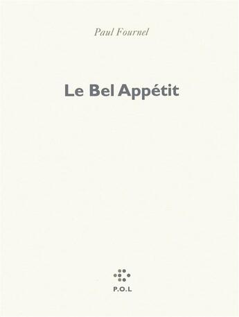 Couverture du livre « Le bel appétit » de Paul Fournel aux éditions P.o.l