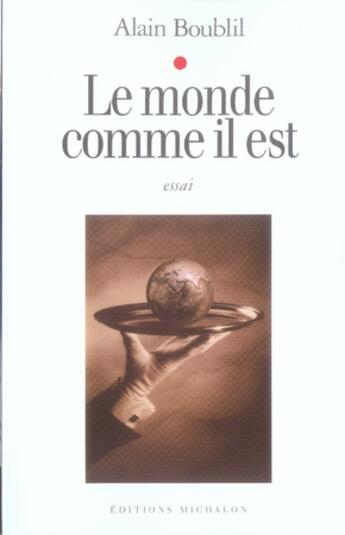 Couverture du livre « Le monde comme il est » de Alain Boublil aux éditions Michalon