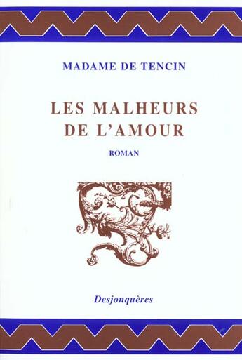 Couverture du livre « Les malheurs de l'amour » de Claudine-Alexandrine Guerin Tencin aux éditions Desjonqueres