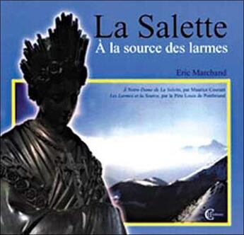 Couverture du livre « Salette - a la source des larmes » de Eric Marchand aux éditions Clc