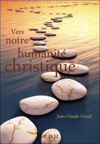 Couverture du livre « Vers notre humanité christique » de Jean-Claude Genel aux éditions Entre Deux Mondes