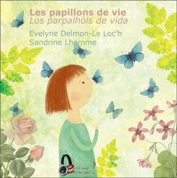 Couverture du livre « Les papillons de vie » de Evelyne Delmon-Le Loc'H et Sandrine L'Homme aux éditions Edite Moi
