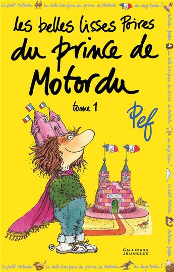 Couverture du livre « Les belles lisses poires du prince de Motordu t.1 » de Pef aux éditions Gallimard-jeunesse