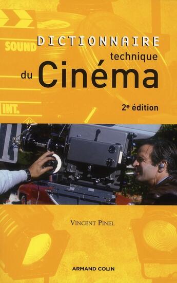 Couverture du livre « Dictionnaire technique du cinéma (2e édition) » de Vincent Pinel aux éditions Armand Colin