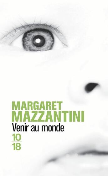 Couverture du livre « Venir au monde » de Margaret Mazzantini aux éditions 10/18