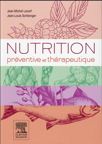 Couverture du livre « Nutrition préventive et thérapeutique » de Jean-Michel Lecerf et Jean-Louis Schlienger aux éditions Elsevier-masson