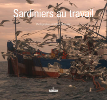 Couverture du livre « Sardiniers au travail » de Gerard Fournier aux éditions Maitres Du Vent