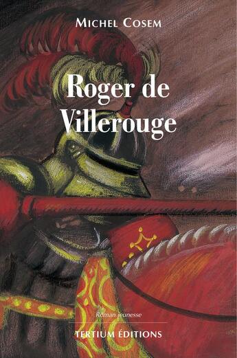 Couverture du livre « Roger de Villerouge » de Michel Cosem aux éditions Tertium