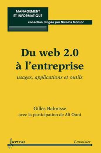 Couverture du livre « Du web 2.0 à l'entreprise : : usages, applications et outils » de Gilles Balmisse aux éditions Hermes Science Publications