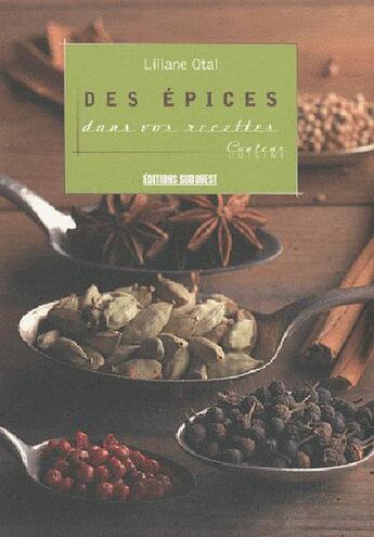 Couverture du livre « Des épices dans vos recettes » de Liliane Otal aux éditions Sud Ouest Editions