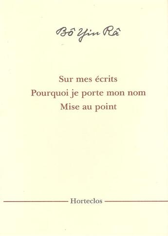 Couverture du livre « Sur mes écrits ; pourquoi je porte mon nom » de Bo Yin Ra aux éditions Horteclos