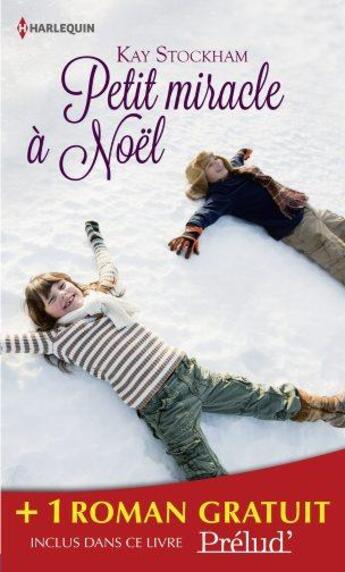 Couverture du livre « Petit miracle à Noël ; comme renaissent les roses » de Brenda Mott et Kay Stockham aux éditions Harlequin