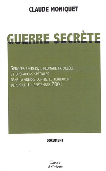 Couverture du livre « Guerre secrète » de Moniquet Claude aux éditions Erick Bonnier