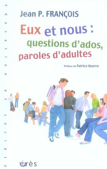 Couverture du livre « Eux et nous ; questions d'ados, paroles » de Francois Jean P. aux éditions Eres