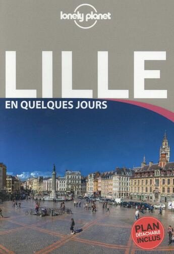 Couverture du livre « Lille en quelques jours (4e édition) » de Emilie Thiese aux éditions Lonely Planet France