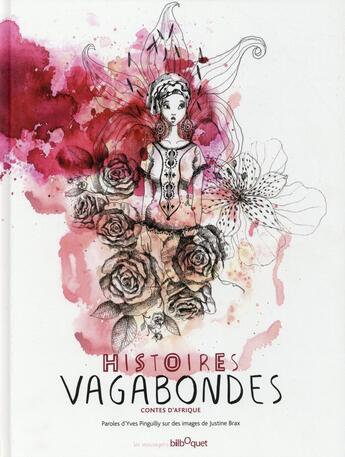 Couverture du livre « Histoires vagabondes » de Yves Pinguilly et Justine Brax aux éditions Bilboquet