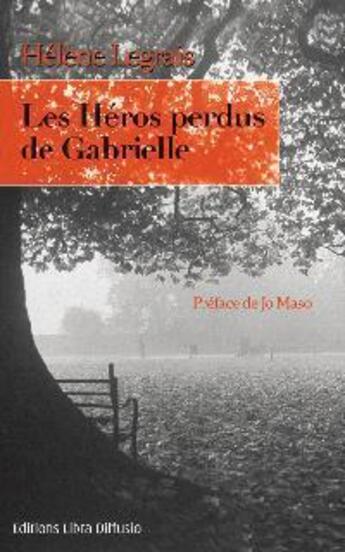 Couverture du livre « Les héros perdus de Gabrielle » de Helene Legrais aux éditions Libra Diffusio