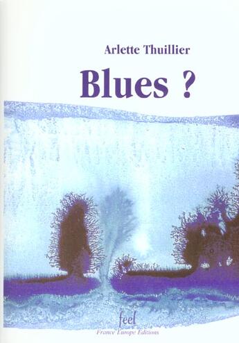 Couverture du livre « Blues » de Arlette Thuillier aux éditions France Europe