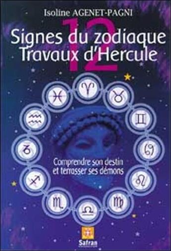 Couverture du livre « 12 signes du zodiaque. 12 travaux d'hercule » de Agenet-Pagni I. aux éditions Safran
