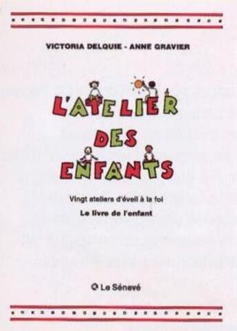 Couverture du livre « Atelier des enfants ; livre de l'enfant » de Delquie/Gravier aux éditions Le Seneve