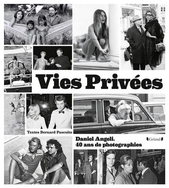 Couverture du livre « Vies privées » de Bernard Pascuito et Daniel Angeli aux éditions Grund