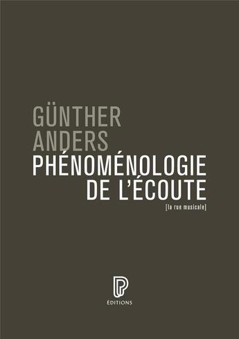 Couverture du livre « Phénoménologie de l'écoute » de Gunther Anders aux éditions Philharmonie De Paris