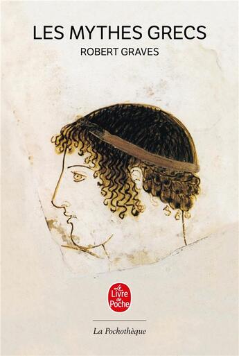 Couverture du livre « Les Mythes grecs » de Robert Graves aux éditions Le Livre De Poche