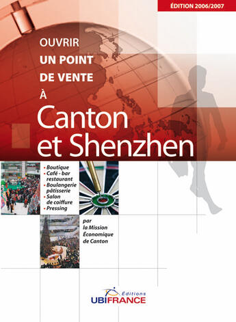 Couverture du livre « Canton Et Shenzh - Ouvrir Un Point De Vente » de Mission Economique D aux éditions Ubifrance