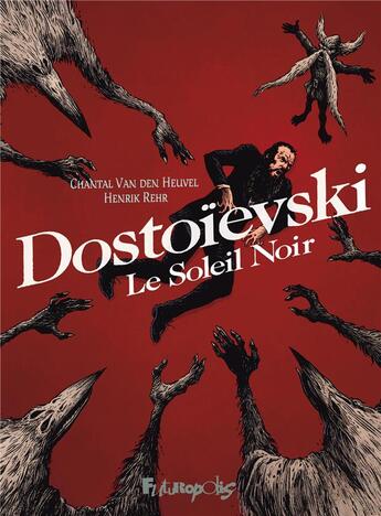 Couverture du livre « Dostoïevski : le soleil noir » de Henrik Rehr et Chantal Van Den Heuvel aux éditions Futuropolis