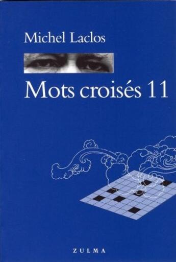 Couverture du livre « Mots croisés t.11 » de Michel Laclos aux éditions Zulma