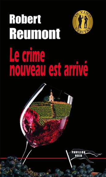 Couverture du livre « Le crime nouveau est arrivé » de Robert Reumont aux éditions Pavillon Noir