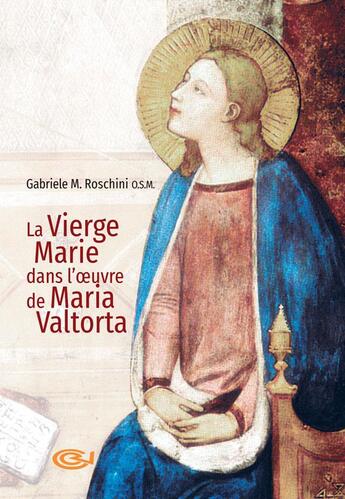 Couverture du livre « La Vierge Marie dans l'oeuvre de Maria Valtorta » de Roschini Gabriele Maria Osm aux éditions Valtortiano