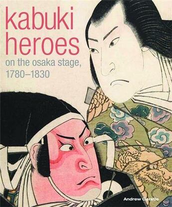 Couverture du livre « Kabuki heroes » de C Andrew-Gerstle aux éditions British Museum