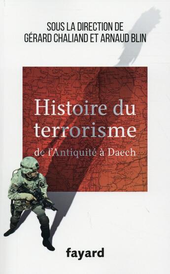Couverture du livre « Histoire du terrorisme » de Gerard Chaliand et Arnaud Blin aux éditions Fayard