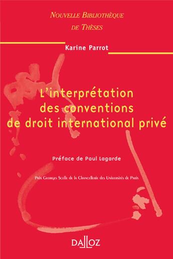 Couverture du livre « L'interprétation des conventions de droit international privé - Tome 58 » de Karine Parrot aux éditions Dalloz