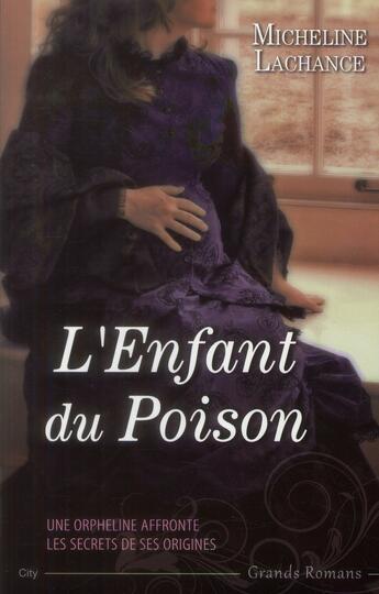 Couverture du livre « L'enfant du poison » de Lachance Micheline aux éditions City