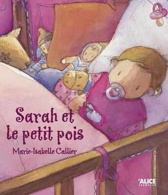 Couverture du livre « Sarah et le petit pois » de Callier M-I. aux éditions Alice