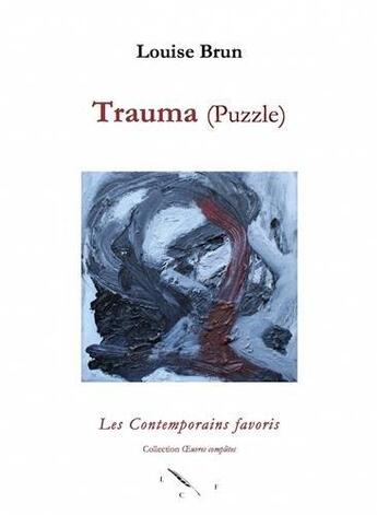 Couverture du livre « Trauma (puzzle) » de Louise Brun aux éditions Les Contemporains Favoris