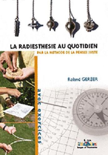 Couverture du livre « La radiesthésie au quotidien » de Roland Gerber et Damien Schitter aux éditions Id