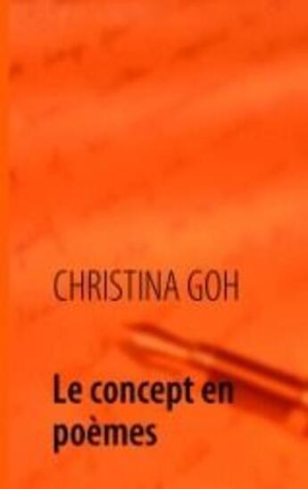 Couverture du livre « Le concept en poèmes » de Christina Goh aux éditions Books On Demand