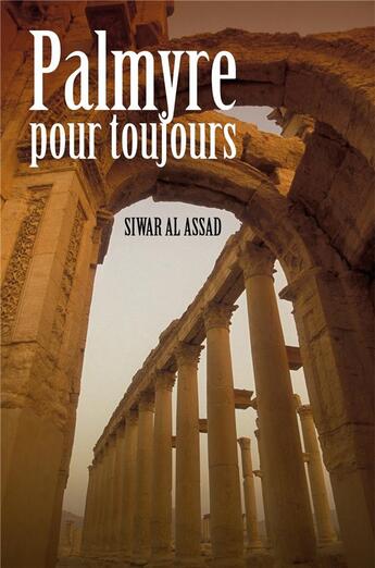 Couverture du livre « Palmyre pour toujours » de Siwar Al-Assad aux éditions Librinova